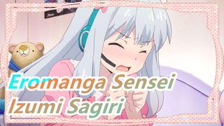 Eromanga Sensei|Ou ...... Onnie , Menurut Kamu Ini Layak? (Izumi Sagiri)