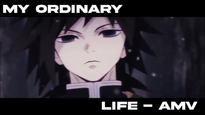 MY ORDINARY LIFE AMV