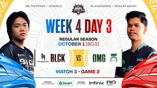 MPL PH S12 - W4D3 - BLCK vs OMG - GAME 2