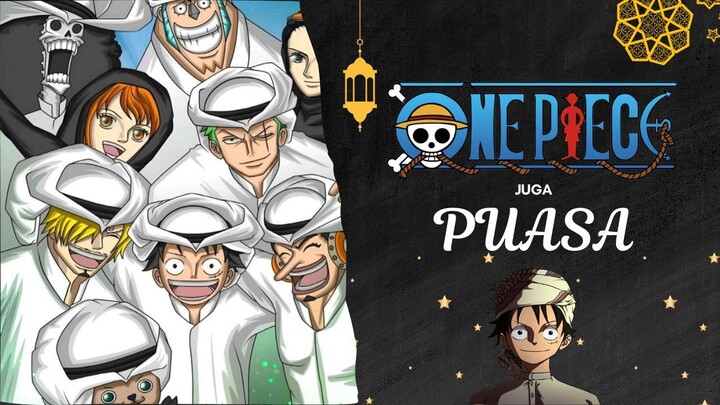 One Piece aja Puasa, Masa Ente Engga??? Rugi Dong!!!