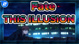 [Fate] [Versi Tidak Diterjemahkan] Fate/ Stay Night THIS ILLUSION-Lisa_2