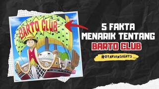 5 Fakta Unik Tentang BARTO CLUB | Anggota Armada Besar Monkey D. Luffy 🔥