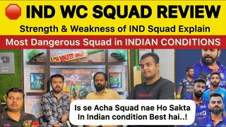 INDIA Worldcup Squad Strength & Weakness? 🛑 | Pakistan Reaction on IND vs PAK SQUAD Worldcup