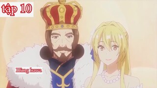 Rivew Anime Làm Vua tôi cưới luôn Công Chúa P1 tập 10