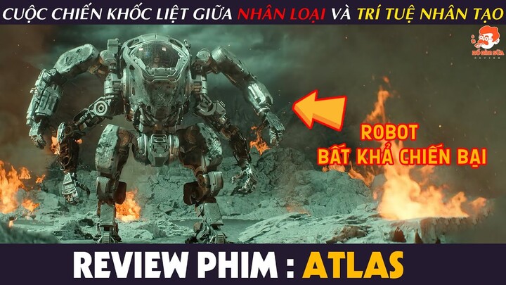 [Review Phim] ATLAS - Cuộc Chiến Khốc Liệt Giữa LOÀI NGƯỜI Và TRÍ TUỆ NHÂN TẠO Ở Tương Lai