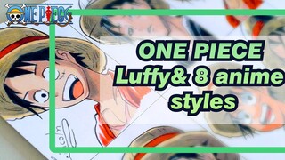ONE PIECE|What kind of Luffy can be drawn with 8 anime styles?