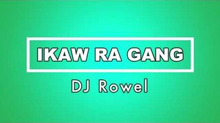 DJ Rowel - IKAW RA GANG (Official Lyric Video by OBM)