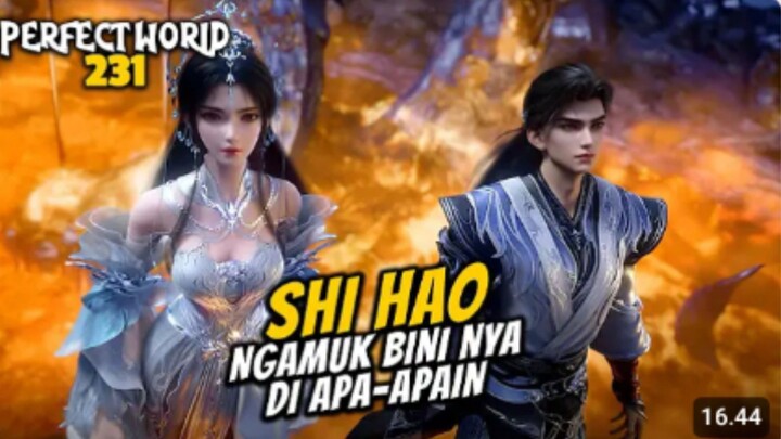 PERFECT WORLD EPS 231 - SHI HAO NGAMUK BININYA DIAPA APAIN