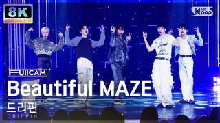 [초고화질 8K] 드리핀 'Beautiful MAZE' (DRIPPIN FullCam)│@SBS Inkigayo 240407