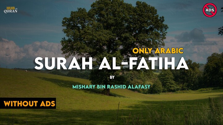 Surah Al-Fatiha Surah 1 | Only Arabic | By Mishary Rashid Alafasy