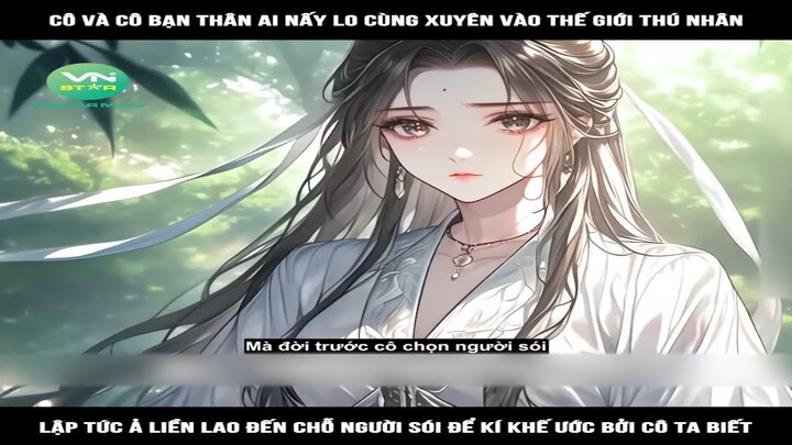 Review Truyện: Cô và cô bạn thân ai nấy lo cùng xuyên vào thế giới thú nhân, lập tức ả liền lao đến