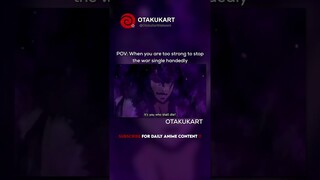 When you are too strong to stop the war single handedly #anime #shorts #animeedits #animememes