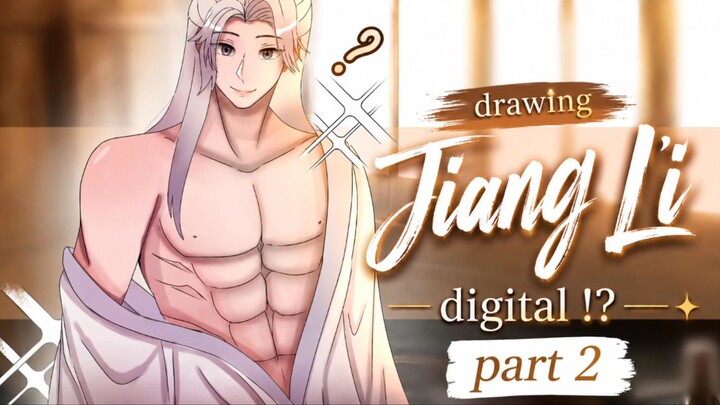 🍞drawing ||JIANG LI|| PART 2