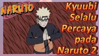 Kyuubi Selalu Percaya pada Naruto 2