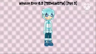 Winston Error 6.5 (TSEMLWEITW) [Part 3]