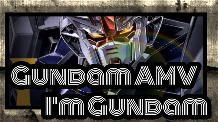 [Gundam AMV / Epic] I'm Gundam!