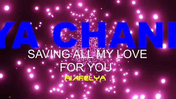 saving all my love for you (covered song)