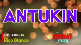 Antukin - Rico Blanco | Karaoke Version |🎼📀▶️