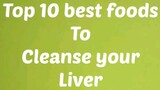 清洁肝脏的 10 种最佳食物/Top 10 best foods to cleanse your liver.