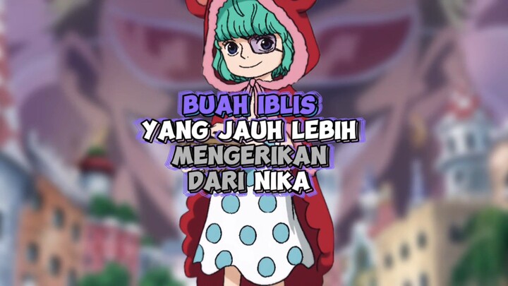 Buah Iblis Yang Jauh Lebih Mengerikan Dari Nika !!!