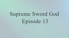 Supreme Sword God Episode 13 Sub Indo