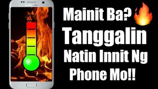 Mainit Ba? Tanggalin Natin Init Ng Phone Mo!! | Tutorial Tagalog |