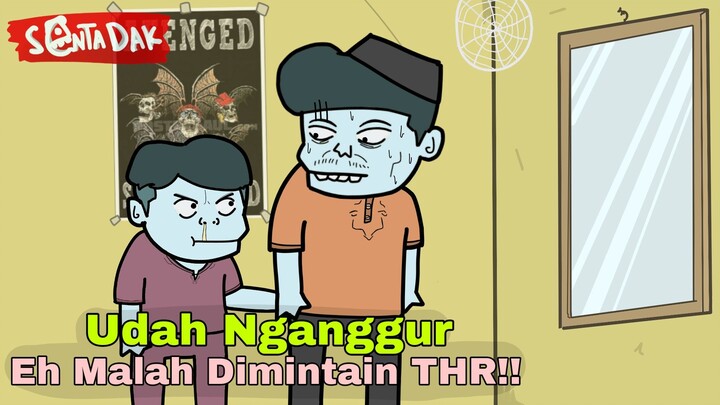 Solusi Ketika Pengangguran Di mintain THR (Animasi Sentadak)