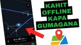 HOW TO GET OFFLINE MAPS FOR ANDROID DEVICES WITHOUT INSTALLING ANY APP | TAGALOG
