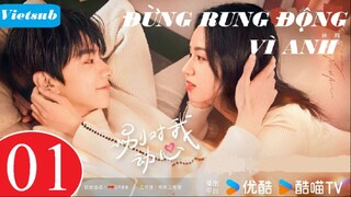 Đừng Rung Động Vì Anh - Tập 01 | Vietsub