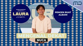 Ternyata Nuca Bukan Orang yang Introvert?! | Mengenal Dekat Nuca