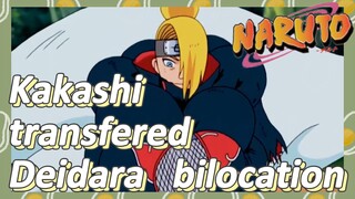 Kakashi transfered Deidara bilocation