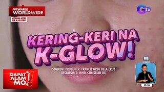 Mala-Korean glow, ma-a-achieve raw sa pamamagitan ng pagturok ng hyaluronic acid?! | Dapat Alam Mo!