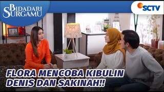 Flora Mau Ngibulin Denis dan Sakinah!! | Bidadari Surgamu - Episode 309