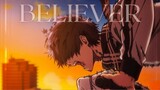 Believer「AMV」- Anime Mix