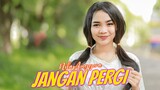 Nila Anggora - Jangan Pergi (Official Music Video) DJ JEDAG JEDUG TikTok Viral 2022 Full Bass