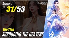 【Zhe Tian】 Season 1 EP 31 - Shrouding The Heavens | Donghua - 1080P