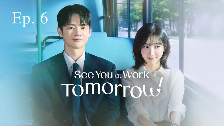 See You at Work Tomorrow E06 SUBTITLE INDONESIA