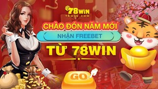 Chúc mừng năm mới 2022 cùng 78win - Tham gia ngày nhận Freebet nào!