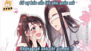 Cô vợ háo sắc lấy phu quân mù, ai ngờ a ta giả mù