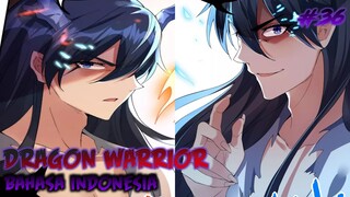 DRAGON WARRIOR CHAPTER 36 INDONESIA !!