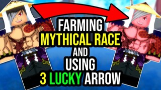 Farming For Mythical Race and Using 3 Lucky Arrow In Project XL