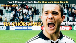 Từ Chàng Trai Làm Vườn Nghèo Đến Huyền Thoại Tia Chớp Vàng Trong Làng Bóng Đá || Phê Phim Review