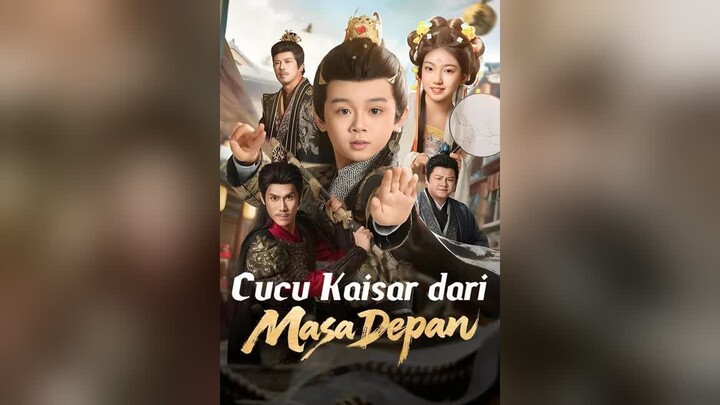 Cucu Kaisar dari Masa Depan Full Bahasa Indonesia (MELO)