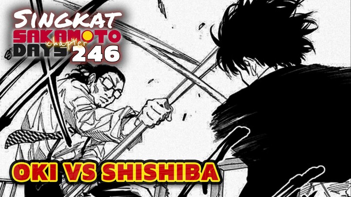 OKI VS SHISHIBA ⁉️ REVIEW SAKAMOTO DAYS 246 TERBARU INDONESIA