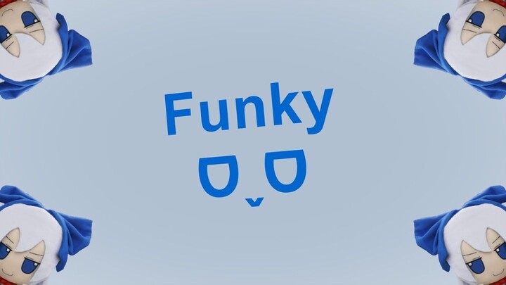 Funky ᗜˬᗜ