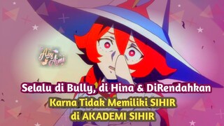 di Remehkan Karna Tidak Punya SIHIR dan Hampir di Keluarkan dari Akademi #alurcerita #anime #wibu