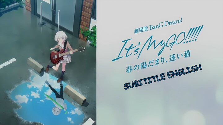 It’s MyGO!!!!! the Movie – Part 1: Spring Sunshine, Lost Cat SUB ENG