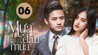 MƯA ĐẦU MÙA - TẬP 6 | PHIM BỘ TÌNH CẢM VIỆT NAM HAY NHẤT | Tú Vi, Quý Bình, Cát Phượng, Thiên Vương