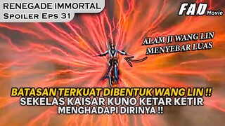 SEKELAS KAISAR KUNO DIBUAT KETAR KETIR DALAM MENGHADAPI DIRINYA - SPOILER RENEGADE IMMORTAL EPS 31