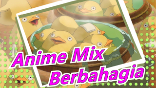 Tonton setiap hari dan kau akn terus berbahgia! | Anime Mix | Anime Mashup